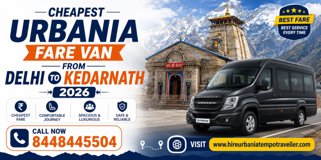 Cheapest Urbania Fare Van Delhi to Kedarnath